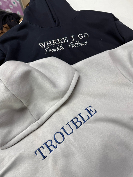 Trouble, Where I go Trouble Follows embroidery Hoodie - (Set of 2)